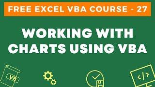 Free Excel VBA Course #27 - Working with Charts in Excel Using VBA