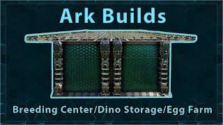 Ark Builds - Breeding Center With Egg Farm and Dino Storage