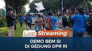 [LIVE] Demo BEM SI di Gedung DPR RI