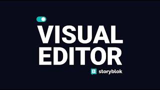 Storyblok’s Visual Editor