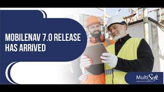 The next exciting release is coming soon - Discover the new Mobilenav features in the 7.0 release