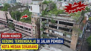 SEPERTI  INI  GEDUNG  TERBENGKALAI  DI  JALAN  PEMUDA  KOTA  MEDAN  SEKARANG