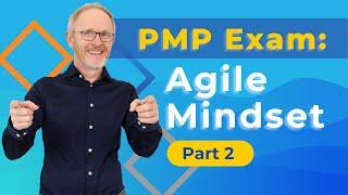 PMP Exam Mindset - Part 2: Agile Mindset