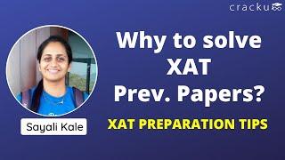 Why to solve XAT Prev  Papers? XAT Preparation Tips