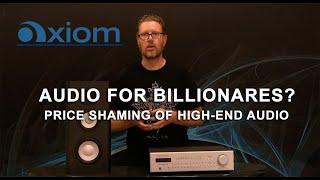 High-End Audio and Price Shaming? (Audio for Billionaires)