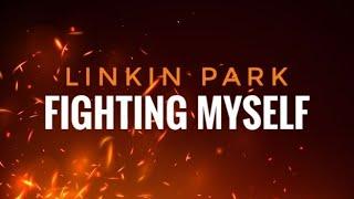 Fighting Myself - Linkin Park (Lyrics)