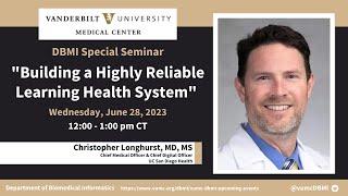 DBMI Special Seminar: Building a Highly Reliable Learning Health System (Chris Longhurst)