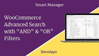 WooCommerce Advanced Search with “AND” & “OR” Filters - Smart Manager