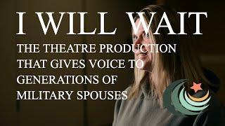 I Will Wait – The story behind the play that gives voice to generations of military spouses.