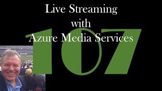 Live Streaming with Azure Media Services [GCast 107]