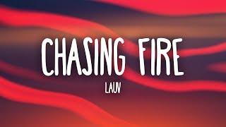 Lauv - Chasing Fire (Lyrics)