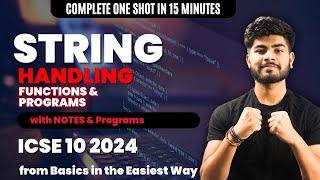 String Handing One Shot in 15 minutes | Programs + All Functions | ICSE Class 10 Programming