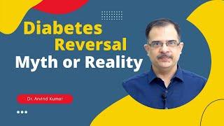 Diabetes reversal:Myth or Reality