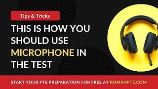 PTE Speaking: Where should you put your microphone ROMAN PTE