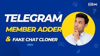 Telegram member adder & fake chat cloner 2024