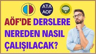 Derslere Nereden Çalışılacak? Aöf'de Derslere Nereden, Nasıl, Ne Zaman Çalışılacak?