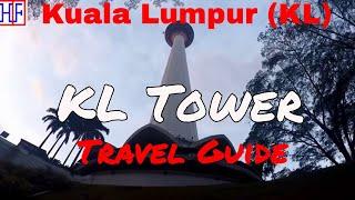 Kuala Lumpur (KL) Tower (Menara KL)  - Helpful Travel Info | KL Travel Guide - Episode# 7