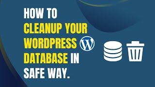 How to clean up your WordPress Database in safe way