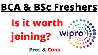 Is it worth joining Wipro? BCA, BSC, WILP, WIMS, WASE, Freshers