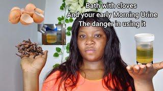 The Danger In Using Your Early Morning Urine And Cloves With Egg Shell Will Shock You