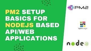 PM2 basics for Node.js API/Web Application deployment ⭐️ Spinsage