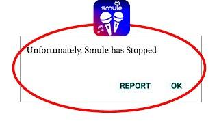 How to Fix Unfortunately "Smule" App Has Stopped Problem Solved in Android & Ios
