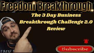 The 3 Day Business Breakthrough Challenge 2.0 Review