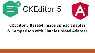 CKEditor 5 Base64 image upload adapter in Angular 11