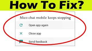 How to Fix Mico Chat App Keeps Stopping Error in Android & Ios