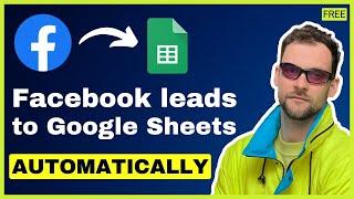 How to send Facebook leads to Google Sheets automatically