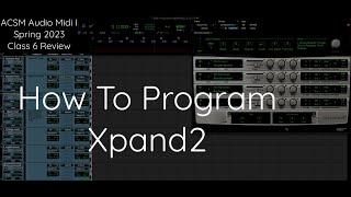 07) How To Program Xpand2 - Pro Tools, Air Music Technology