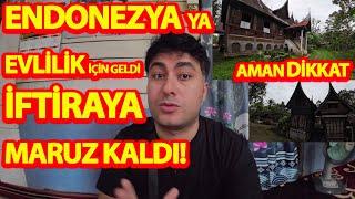 ENDONEZYA DAN EVLENECEKLER AMAN DİKKAT!-ENDONEZYA YA EVLİLİK İÇİN GELDİ İFTİRAYA MARUZ KALDI!