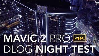 DJI Mavic 2 Pro, Dlog-M Night Test at Kowloon [4K]