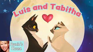 ️ Kid's Read Aloud: LUIS AND TABITHA by Stephanie Campisi and Hollie Mengert A Purrfect Love Story!