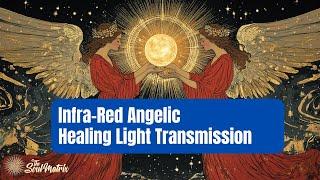 InfraRed Angelic Healing Light Transmission