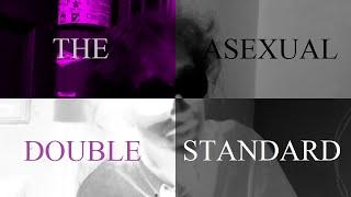 The Asexual Double Standard