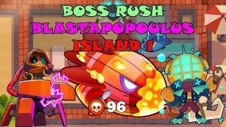 Boss Rush Island 1 | Pops 96 | BLASTAPOPOULUS | BTD6 Boss Tutorial