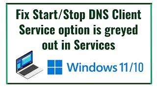 Fix Start/Stop DNS Client Service option is greyed out in Services in Windows