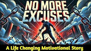 No More Excuses || Stop Talking, Start Doing || Motivational Story