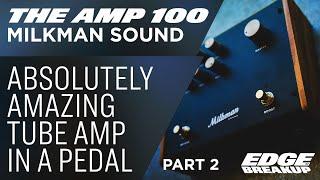 The Amp 100 - Milkman Sound - Part 2 // Guitar Pedal Demo