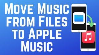 How to Add Music from Files to Apple Music on iPhone (Full Guide)