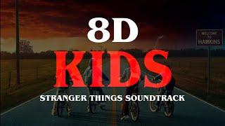 Kids -  Stranger Things Soundtrack in 8D Audio