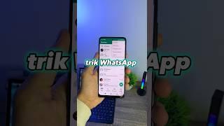 Trik WhatsApp Terbaru Yang Wajib Kalian Ketahui!! Trik Apa Itu??