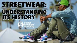 Streetwear: Understanding Its History