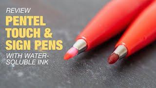 Review: Pentel Touch & Sign Pens (with watersoluble ink)