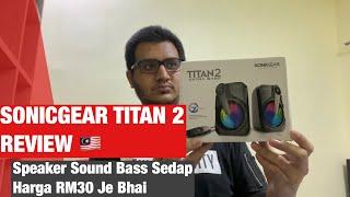 SONICGEAR TITAN 2 REVIEW | Speaker RGB Gaming Murah Sound BASS Sedap RM30 JE | Malaysia | Sonic Gear