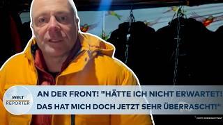 PUTINS KRIEG: An der Front! "Hätte ich so nicht erwartet! Das hat mich doch jetzt sehr überrascht!"