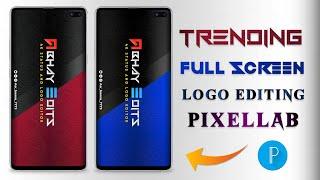 Trending full screen logo editing pixellab | Logo Editing pixellab | status watermark logo editing