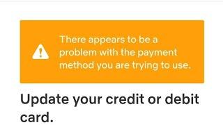 Fix Netflix there appears to be a problem with the payment method you are trying to use problem