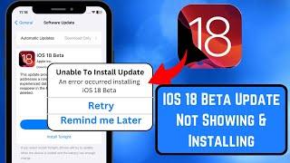 Unable to install iOS 18 Developer Beta /iOS 18 Developer Beta Is Not Showing on iPhone 2024/ iOS 18